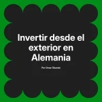 Invertir desde el exterior en Alemania