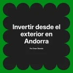 Invertir desde el exterior en Andorra