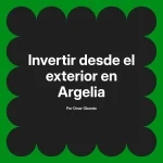 Invertir desde el exterior en Argelia