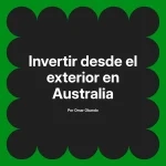 Invertir desde el exterior en Australia