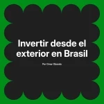Invertir desde el exterior en Brasil