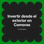 Invertir desde el exterior en Comoras