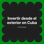 Invertir desde el exterior en Cuba