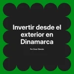 Invertir desde el exterior en Dinamarca