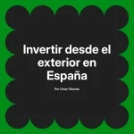 Invertir desde el exterior en España