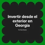Invertir desde el exterior en Georgia
