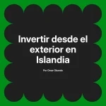 Invertir desde el exterior en Islandia