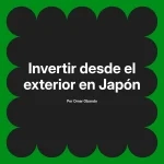 Invertir desde el exterior en Japón