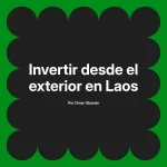 Invertir desde el exterior en Laos