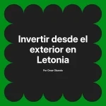 Invertir desde el exterior en Letonia