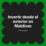 Invertir desde el exterior en Maldivas