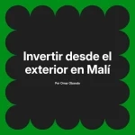 Invertir desde el exterior en Malí