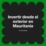 Invertir desde el exterior en Mauritania