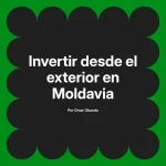 Invertir desde el exterior en Moldavia