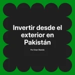 Invertir desde el exterior en Pakistán