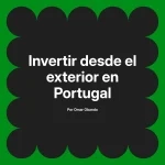 Invertir desde el exterior en Portugal