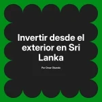 Invertir desde el exterior en Sri Lanka
