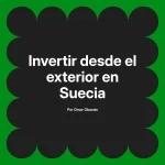 Invertir desde el exterior en Suecia