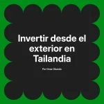 Invertir desde el exterior en Tailandia