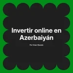 Invertir online en Azerbaiyán