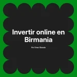 Invertir online en Birmania