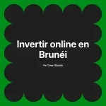 Invertir online en Brunéi