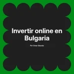 Invertir online en Bulgaria