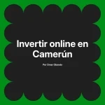 Invertir online en Camerún