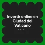 Invertir online en Ciudad del Vaticano