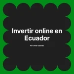 Invertir online en Ecuador