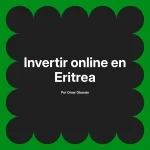 Invertir online en Eritrea