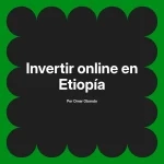 Invertir online en Etiopía