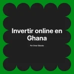 Invertir online en Ghana