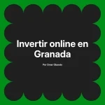 Invertir online en Granada