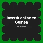 Invertir online en Guinea
