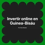 Invertir online en Guinea-Bisáu
