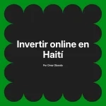 Invertir online en Haití