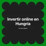 Invertir online en Hungría