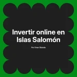 Invertir online en Islas Salomón