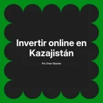 Invertir online en Kazajistán