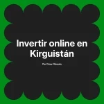 Invertir online en Kirguistán