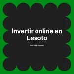 Invertir online en Lesoto