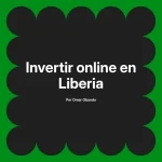 Invertir online en Liberia
