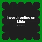 Invertir online en Libia
