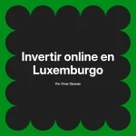 Invertir online en Luxemburgo