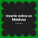 Invertir online en Maldivas