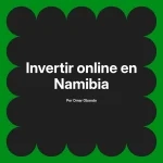 Invertir online en Namibia