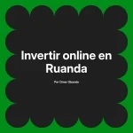 Invertir online en Ruanda