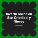 Invertir online en San Cristóbal y Nieves