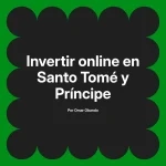 Invertir online en Santo Tomé y Príncipe